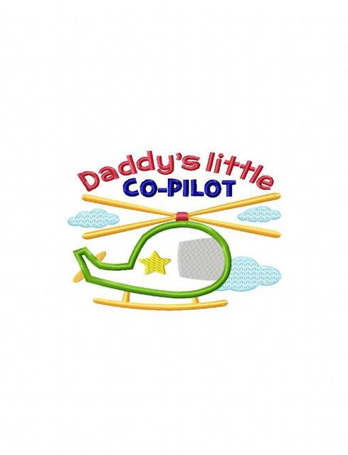 Daddys Little Co Pilot Saying Helicopter Appliqué Machine Embroidery