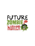 Future Zombie Hunter Saying Halloween machine embroidery design