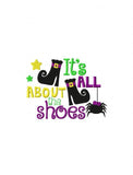 It's all about the shoes saying halloween machine embroidery design