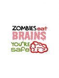 Zombies eat brains you're safe Halloween saying appliqué machine embroidery design