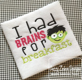 I had brains for breakfast saying zombie machine embroidery design
