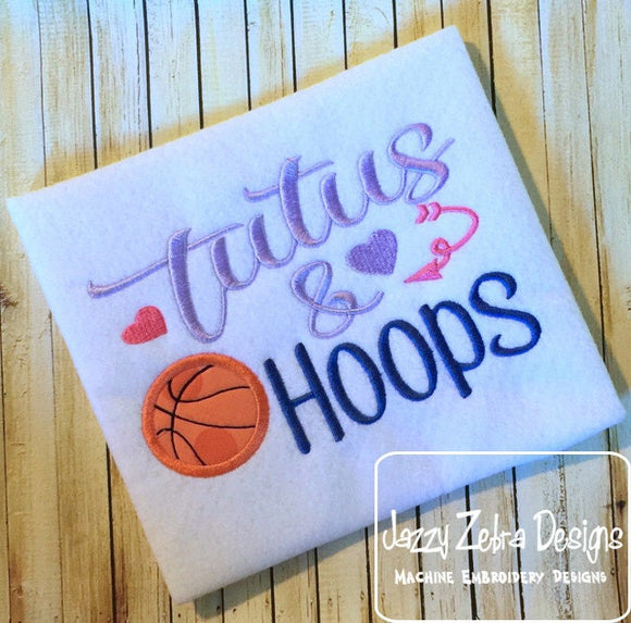 Tutus and Hoops Girl saying machine embroidery design