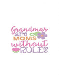 Grandmas are moms without rules saying machine embroidery design