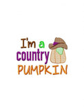 I'm a Country Pumpkin saying Fall machine embroidery design