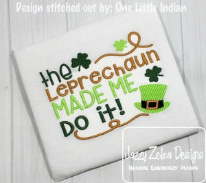 The leprechaun made me do it saying machine embroidery design