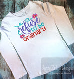 Refuse to be ordinary saying machine embroidery design