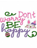 Don't worry be hoppy saying Easter embroidery design