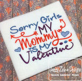 Sorry girls my mommy is my Valentine saying machine embroidery design