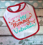Sorry girls my mommy is my Valentine saying machine embroidery design