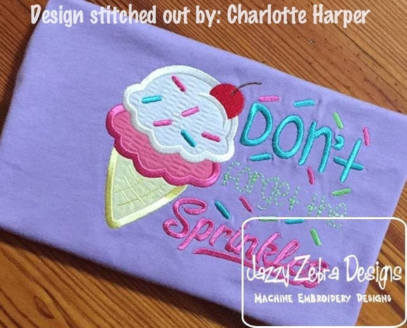Don't forget the sprinkles saying ice cream cone appliqué machine embroidery design