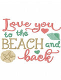 Love you to the beach and back saying machine embroidery design
