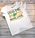 Hug me for good luck saying Saint Patrick's Day embroidery design