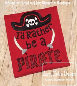 I'd rather be a pirate saying appliqué machine embroidery design - pirate appliqué design - summer appliqué design - beach appliqué design