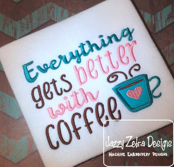 Everything gets better with coffee saying applique machine embroidery design