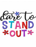 Dare to Stand out saying machine embroidery design