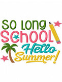 So long School, Hello Summer saying machine embroidery design
