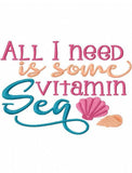 All I need is some vitamin Sea saying machine embroidery design