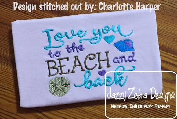 Love you to the beach and back saying machine embroidery design