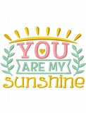You are my Sunshine saying machine embroidery design