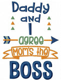 Daddy and I agree Mom's the Boss saying machine embroidery design