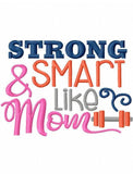 Strong and smart like Mom saying machine embroidery design