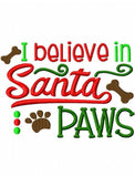 I believe in Santa Paws saying Christmas machine embroidery design