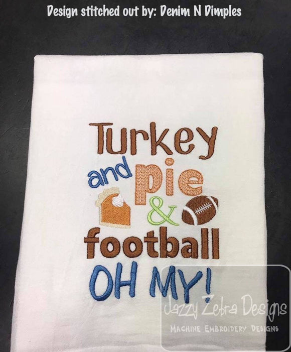 Turkey and pie & football OH MY!, Thanksgiving saying machine embroidery design