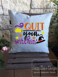 Quit your witchin saying Halloween machine embroidery design