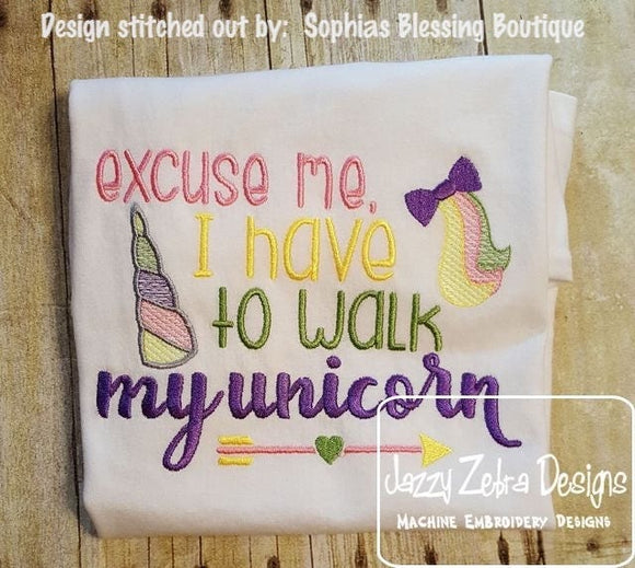 Excuse me, I have to walk my unicorn saying machine embroidery design