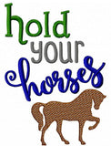 Hold your horses saying horse machine embroidery design