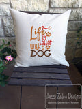 Life is better with a dog saying machine embroidery design