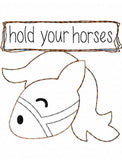 Hold your horses saying horse shabby chic bean stitch appliqué machine embroidery design