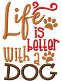 Life is better with a dog saying machine embroidery design