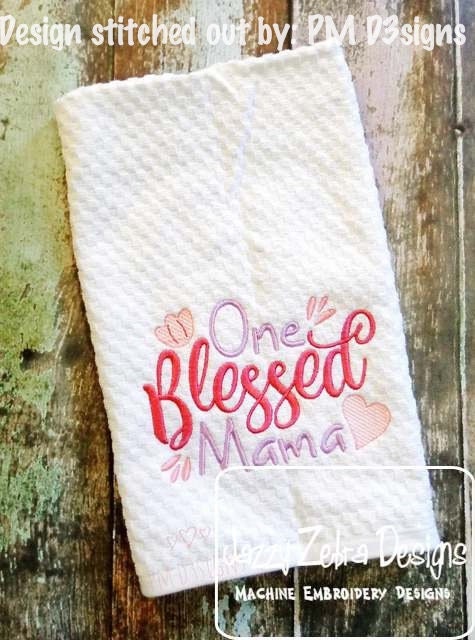 One blessed mama saying machine embroidery design