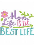 Mom life is the best life saying machine embroidery design