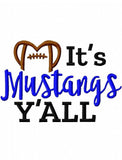 It's Mustangs y'all football machine embroidery design