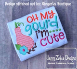 Oh my gourd I'm cute saying fall machine embroidery design
