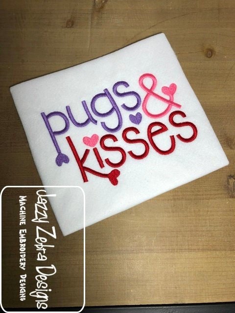 Pugs And Kisses saying machine embroidery design