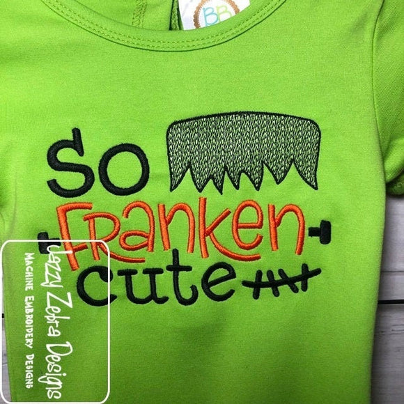 So Franken Cute Frankenstein saying machine embroidery design