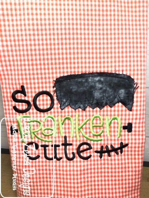 So Franken Cute Frankenstein raggedy edge bean stitch shabby appliqué saying machine embroidery design