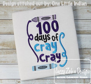 100 days of cray cray saying crayons machine embroidery design