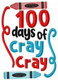 100 days of cray cray saying crayons machine embroidery design