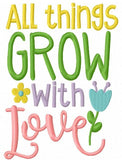 All things grow with Love saying Spring machine embroidery design