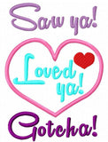 Saw ya! Loved ya! Gotcha !  Adoption Heart appliqué embroidery design