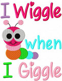 Girl I Wiggle when I Giggle saying machine embroidery design