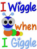 I Wiggle when I Giggle saying caterpillar machine embroidery design