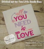 All you need is Love saying Valentine machine embroidery design