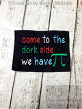 Come to the Dork side we have Pie saying machine embroidery design